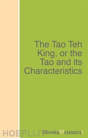 laozi laozi - the tao teh king, or the tao and its characteristics