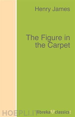 henry james - the figure in the carpet
