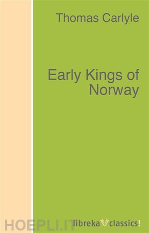 thomas carlyle - early kings of norway
