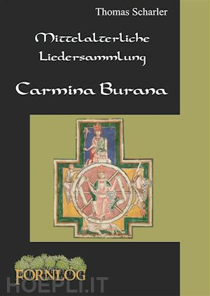 thomas scharler - mittelalterliche liedersammlung - carmina burana