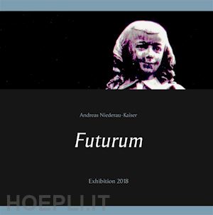 andreas niederau-kaiser - futurum