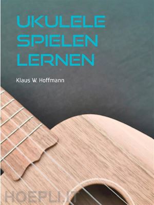 klaus w. hoffmann - ukulele spielen lernen