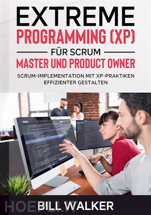 bill walker - extreme programming (xp) für scrum- master und product owner