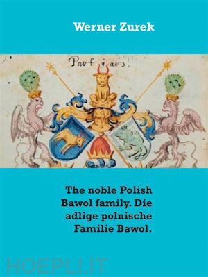 werner zurek - the noble polish bawol family. die adlige polnische familie bawol.