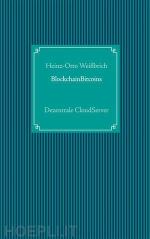 heinz-otto weißbrich - blockchainbitcoins