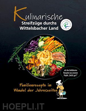 wittelsbacher land verein - kulinarische streifzüge durchs wittelsbacher land