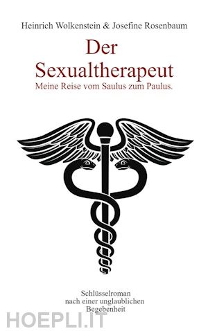 heinrich wolkenstein; josefine rosenbaum - der sexualtherapeut