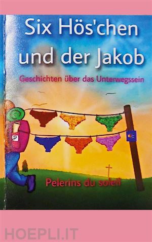 pelerins soleil - six hös'chen und der jakob