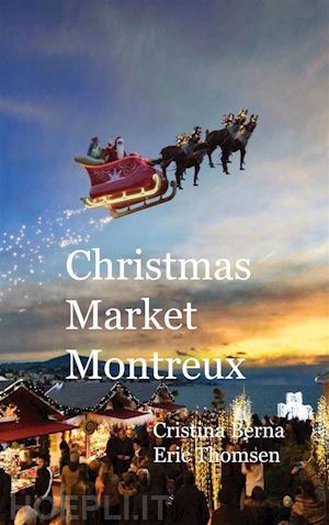 cristina berna; eric thomsen - christmas market montreux