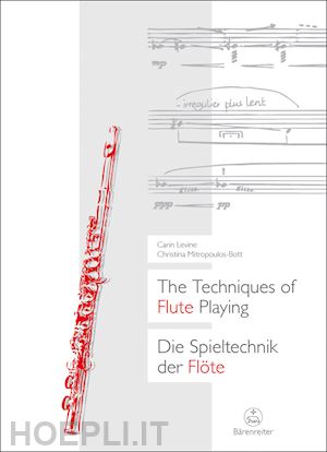 levine, carin; mitropoulos-bott, christina - the techniques of flute playing