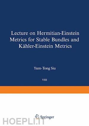 siu y.-t. - lectures on hermitian-einstein metrics for stable bundles and kähler-einstein metrics