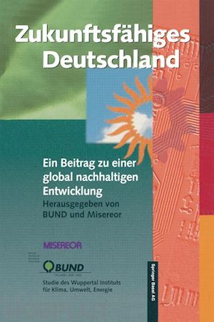 loske reinhard; bleischwitz raimund; bund (curatore); misereor (curatore) - zukunftsfähiges deutschland