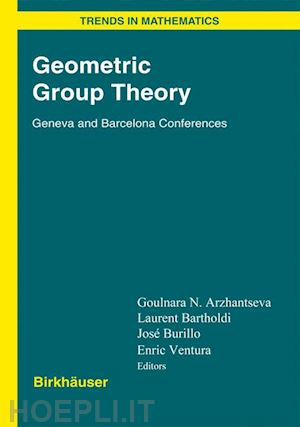 arzhantseva goulnara n. (curatore); bartholdi laurent (curatore); burillo jose (curatore); ventura enric (curatore) - geometric group theory