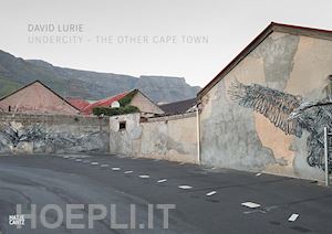 lurie david - undercity - the other cape town