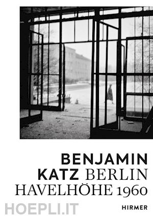 katz benjamin; engelbach barbara - benjamin katz: berlin havelhohe 1960