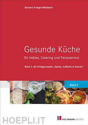 barbara krieger-mettbach - gesunde küche für imbiss, catering und partyservice