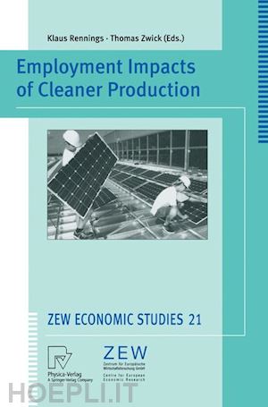 rennings klaus (curatore); zwick thomas (curatore) - employment impacts of cleaner production