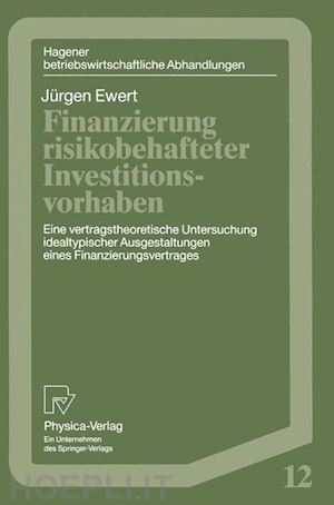 ewert jürgen - finanzierung risikobehafteter investitionsvorhaben