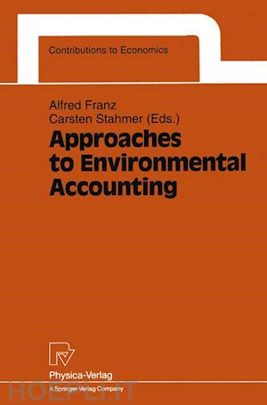 franz alfred (curatore); stahmer carsten (curatore) - approaches to environmental accounting