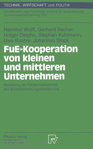 wolff heimfrid; becher gerhard; delpho holger; kuhlmann stefan; kuntze uwe; stock johannes - fue-kooperation von kleinen und mittleren unternehmen