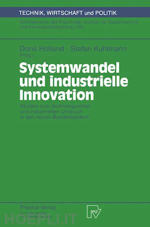 holland doris (curatore); kuhlmann stefan (curatore) - systemwandel und industrielle innovation