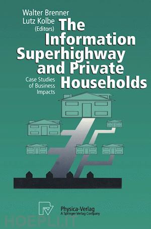 brenner walter (curatore); kolbe lutz (curatore) - the information superhighway and private households