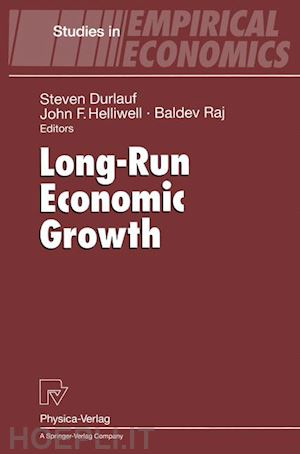 durlauf steven (curatore); helliwell john f. (curatore); raj baldev (curatore) - long-run economic growth