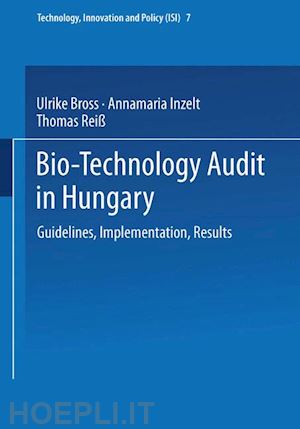 bross ulrike; inzelt annamaria; reiß thomas - bio-technology audit in hungary