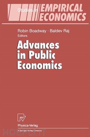 boadway robin (curatore); raj baldev (curatore) - advances in public economics