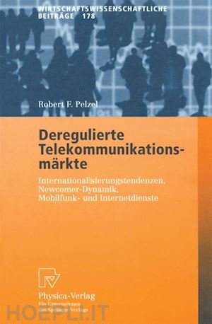 pelzel robert f. - deregulierte telekommunikationsmärkte