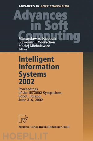 klopotek mieczyslaw a. (curatore); wierzchon slawomir (curatore); michalewicz maciej (curatore) - intelligent information systems 2002