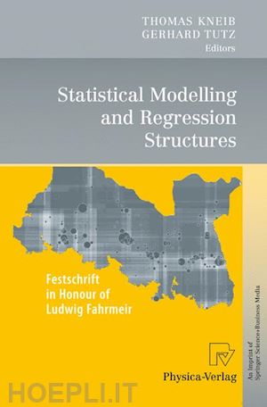 kneib thomas (curatore); tutz gerhard (curatore) - statistical modelling and regression structures