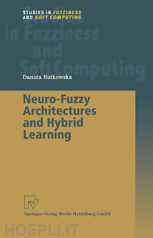 rutkowska danuta - neuro-fuzzy architectures and hybrid learning