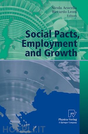 acocella nicola (curatore); leoni riccardo (curatore) - social pacts, employment and growth