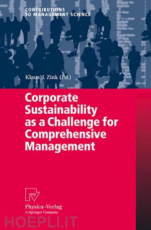 zink klaus j. (curatore) - corporate sustainability as a challenge for comprehensive management