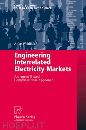 weidlich anke - engineering interrelated electricity markets