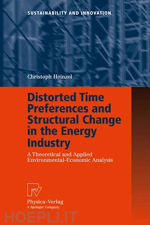 heinzel christoph - distorted time preferences and structural change in the energy industry