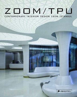 jodidio philip - zoom / tpu. interior design from istanbul