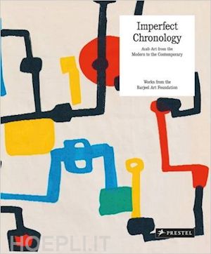 kholeif omar - imperfect chronology. arab art from the modern to the contemporary