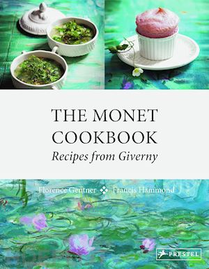 gentner florence; hammond francis - the monet cookbook