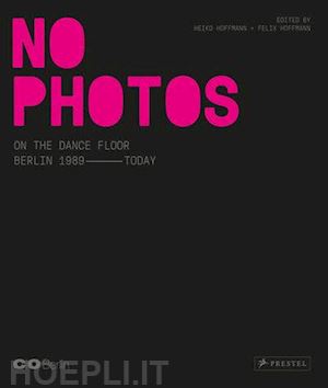 f. hoffmann,aa.vv. - no photos on the dance floor. berlin 1989