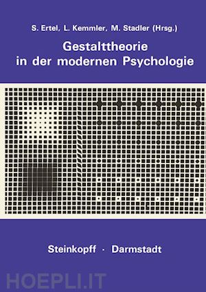 ertel s. (curatore); kemmler l. (curatore); stadler m. (curatore) - gestalttheorie in der modernen psychologie