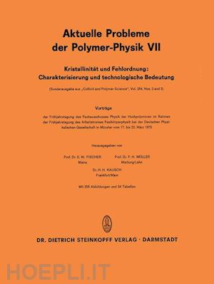 fischer e.w. (curatore); müller f.h. (curatore); kausch h.h. (curatore) - kristallinität und fehlordnung: charakterisierung und technologische bedeutung