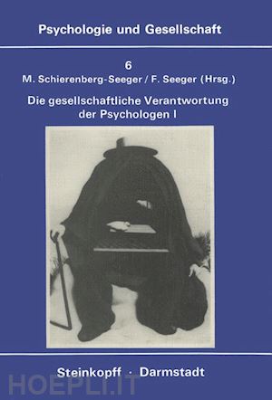 schierenberg-seeger m. (curatore); seeger f. (curatore) - die gesellschaftliche verantwortung der psychologen