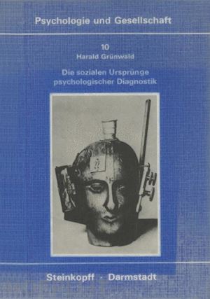 grünwald harald - die sozialen ursprünge psychologischer diagnostik