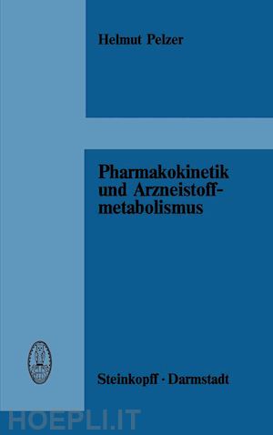 pelzer h. - pharmakokinetik und arzneistoffmetabolismus