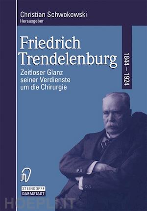 schwokowski c. (curatore) - friedrich trendelenburg 1844–1924