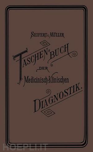 müller friedrich; seifert otto; kress h.v. (curatore); neuhaus g.a. (curatore) - taschenbuch der medicinisch-klinischen diagnostik