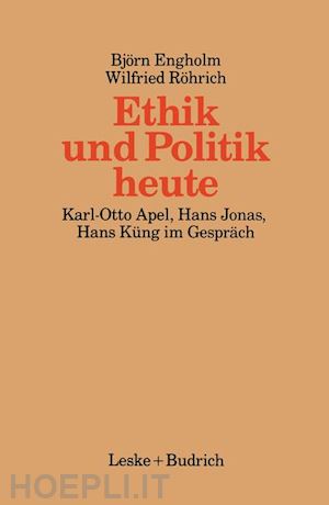 engholm björn (curatore); röhrich wilfried (curatore) - ethik und politik heute