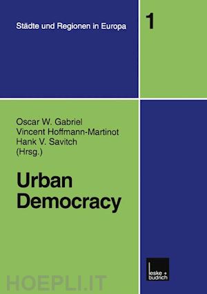 gabriel oscar w. (curatore); hoffmann-martinot vincent (curatore); savitch hank v. (curatore) - urban democracy